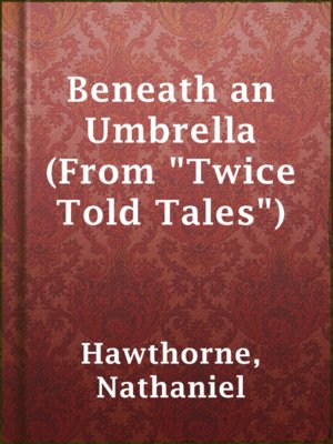 cover image of Beneath an Umbrella (From "Twice Told Tales")